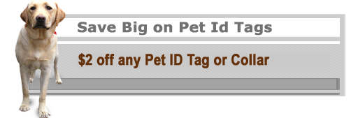 Save Big on Pet Id Tags - $2 Off Any Pet ID Tag or Collar